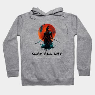 samurai warrior SLAY ALL DAY Hoodie